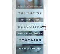 Nadine Greiner The Art of Executive Coaching (Tascabile)