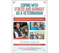 Nadine Hamilton Coping with Stress and Burnout as a Veterinarian (Tascabile)