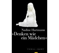 Nadine Hartmann »Denken wie ein Mädchen«: Figuration, Fil(l)iation, (Tascabile)
