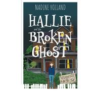 Nadine Holland Hallie and the Broken Ghost (Tascabile)