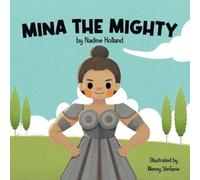 Nadine Holland Mina the Mighty (Tascabile)