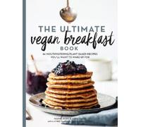 Nadine Horn Jörg Mayer The Ultimate Vegan Breakfast Book (Tascabile)