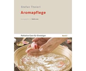 Nadine Lexa Stefan T Aromapflege: Palliative Care für Einsteiger - (Tascabile)
