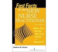 Nadine M. Aktan, PhD, APN-B Fast Facts for the New Nurse Practitione (Tascabile)