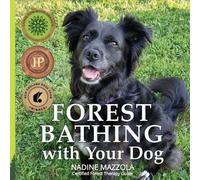 Nadine Mazzola Forest Bathing with your Dog (Tascabile)