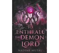 Nadine Mutas To Enthrall the Demon Lord (Tascabile) Love and Magic