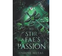 Nadine Mutas To Stir a Fae's Passion (Tascabile) Love and Magic