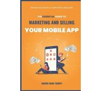 Nadine Nana Tan The Essential Guide to Marketing And Selling Your Mo (Tascabile)