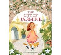 The City of Jasmine: A Beautiful Children's Book about Syria