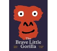Nadine Robert The Brave Little Gorilla (Copertina rigida)