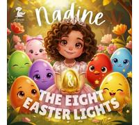 Nadine & The Eight Easter Lights: A Magical Story About Feelings, Colors, and Inner Light