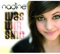 Nadine - Was Wir Sind [Import]