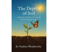Nadine Weathersby The Depths of Soil (Tascabile)