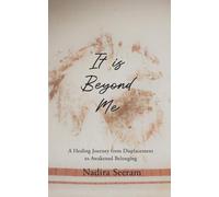Nadira Seeram It is Beyond Me (Tascabile)