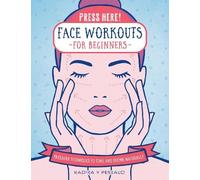 Nadira V Persaud Press Here Face Workouts for Beginners (Copertina rigida)