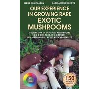 Nadiya Honcharova Serge Ho Our Experience in Growing Rare Exotic Mu (Tascabile)