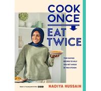 Nadiya Hussain Cook Once, Eat Twice (Copertina rigida)