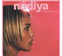 Nadiya - J'Ai Confiance En Toi