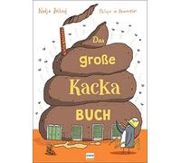 Nadja Belhadj P Das große Kacka-Buch: Wissenswertes und Kurio (Copertina rigida)