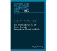 Ein Rechtsrahmen für KI in der Schweiz: Perspektive öffentliches Recht