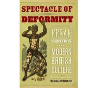 Nadja Durbach Spectacle of Deformity (Copertina rigida)