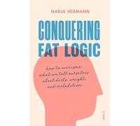 Nadja Hermann Conquering Fat Logic (Tascabile)
