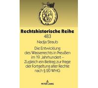 Nadja Straub Die Entwicklung des Wasserrechts in Preußen im 1 (Copertina rigida)