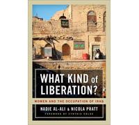 Nadje Al-Ali Nicola Pratt What Kind of Liberation? (Tascabile)