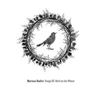 Nadler, Marissa - Songs Iii: Bird On The Water
