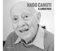 Nado Canuti. Il lungo volo. Ediz. italiana e inglese
