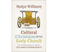 Nadya Williams Cultural Christians in the Early Church (Tascabile)