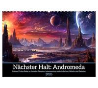 Nächster Halt Andromeda (Wandkalender 2026 DIN A2 quer), CALVENDO Monatskalender: Reise durch das Universum zu farbenfrohen fremden Planeten und Galaxien