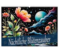 Nächtliche Blütenzauber (Wandkalender 2026 DIN A2 quer), CALVENDO Monatskalender: Zauberhafte Nächte in Blumen Meer, eine Freude für das ganze Jahr.