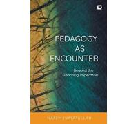 Naeem Inayatullah Pedagogy as Encounter (Tascabile)