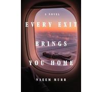 Naeem Murr Every Exit Brings You Home (Copertina rigida)