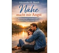 Nähe macht mir Angst: Bindungsangst verstehen und Vertrauen langsam wieder zulassen