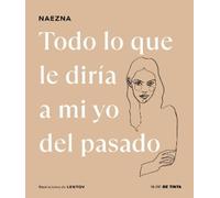 Naezna Todo lo que le diría a mi yo del pasado / Everything I (Copertina rigida)