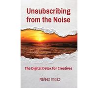 Nafeez Imtiaz Unsubscribing from the Noise (Tascabile)