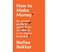 Nafisa Bakkar How To Make Money (Copertina rigida)