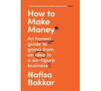 Nafisa Bakkar How To Make Money (Tascabile)