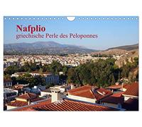 Nafplio - griechische Perle des Peloponnes (Wandkalender 2026 DIN A4 quer), CALVENDO Monatskalender: Nafplio- die alte Hauptstadt Griechenlands ist eine Perle der Argolis und des Peloponnes