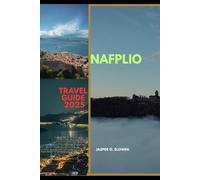 NAFPLIO TRAVEL GUIDE 2025