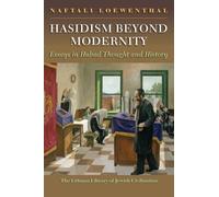 Naftali Loewenthal Hasidism Beyond Modernity (Copertina rigida)