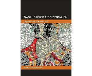 Nagai Kafu's Occidentalism: Defining the Japanese Self