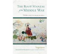 Nagarjuna The Root Stanzas of the Middle Way (Tascabile)