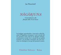 Nāgārjuna. Un'introduzione alla filosofia della Via di mezzo