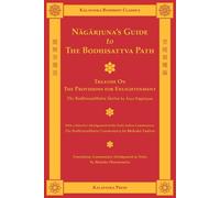 Nagarjuna's Guide to the Bodhisattva Path: Treatise on the Provisions for ...
