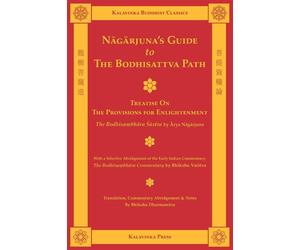 Nagarjuna's Guide to the Bodhisattva Path: Treatise on the Provisions for ...