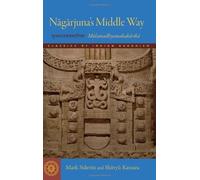 Nagarjuna's Middle Way: Mulamadhyamakakarika (Classics of Indian Buddhism) by Siderits, Mark, Katsura, Shoryu (2013) Paperback