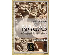 Nagas: A Shapeshifting History